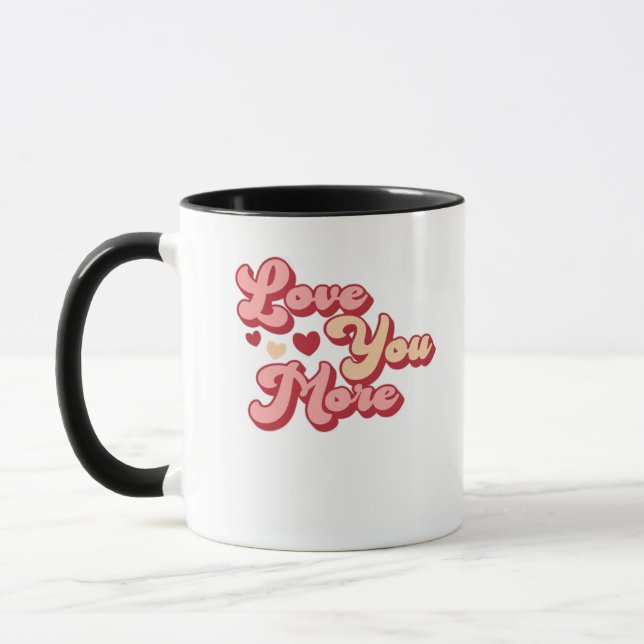 Mug I Love You More Modern Clean Style  (Gauche)