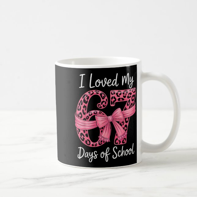 Mug I Loved My 67 Days Of School Coquette Girls Women  (Droite)