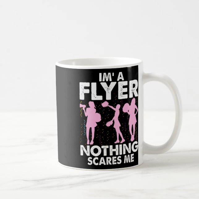 Mug I’m A Flyer Nothing Scares Me Cheer Cheerleading C (Droite)