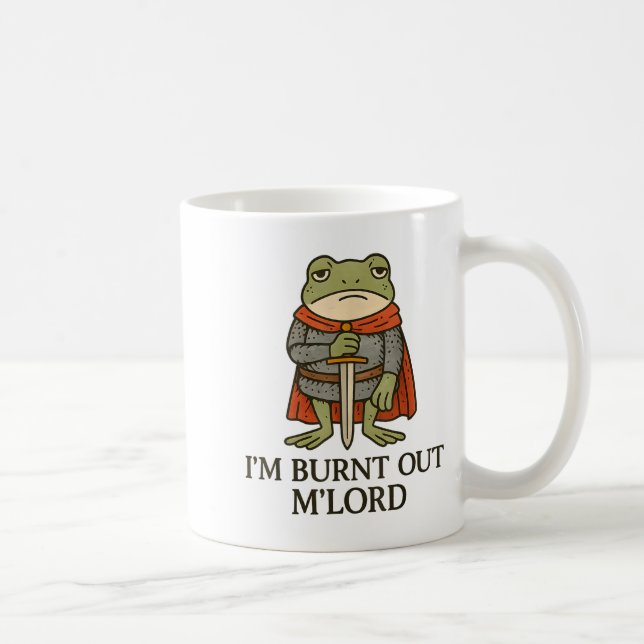 Mug I’m Burnt Out M’lord Funny Tired Medieval Knight F (Droite)