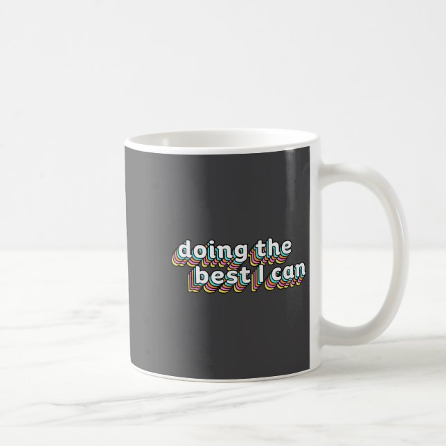 Mug I’m Doing The I Can Shirt - Motivational Shirt  (Droite)