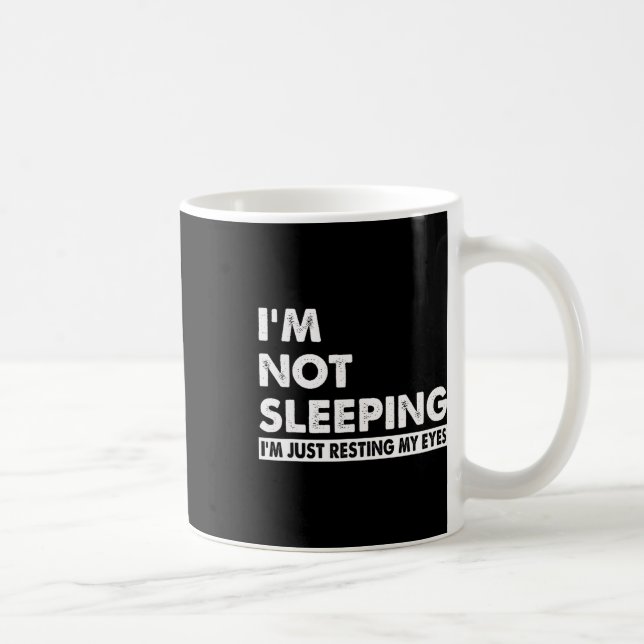 Mug I&# ; m Pas de I&# dormant ; m Juste de reposer me (Droite)
