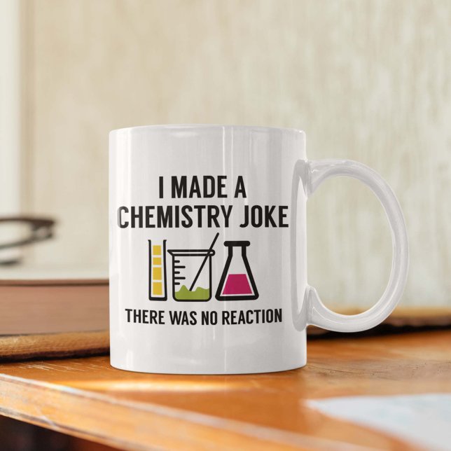 Mug I Made A Chemistry Joke (Créateur téléchargé)