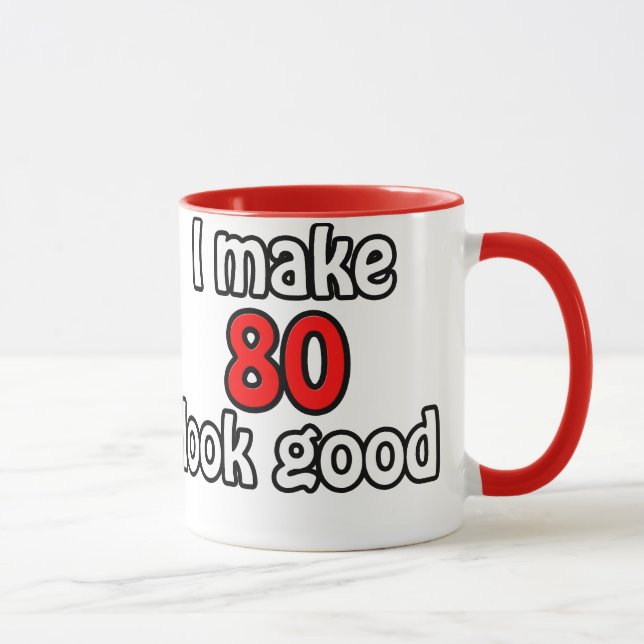 Mug I make 80 look good (Droite)