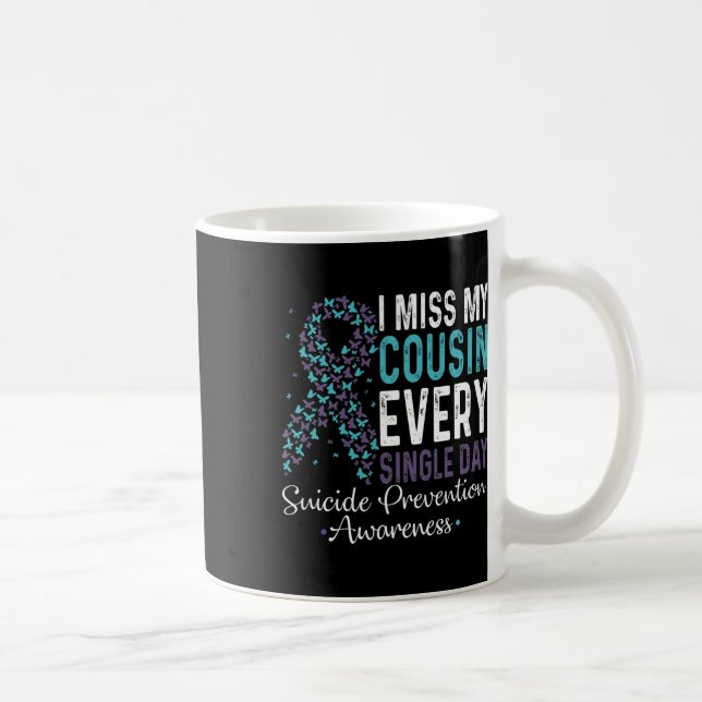 Mug I Miss My Cousin Every Single Day Suicide Preventi (Droite)