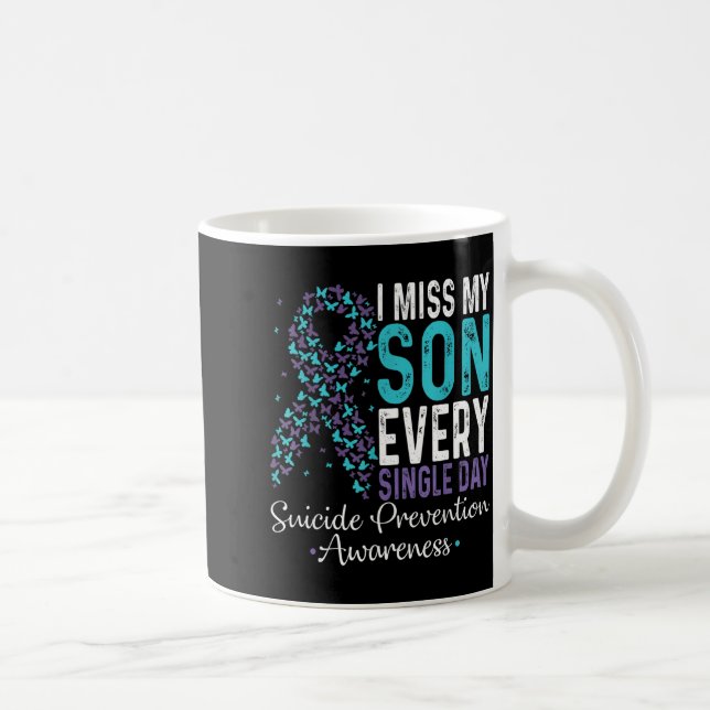Mug I Miss My Son Every Single Day Suicide Prevention  (Droite)