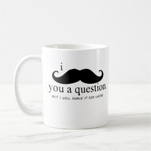 Mug I moustache vous une question