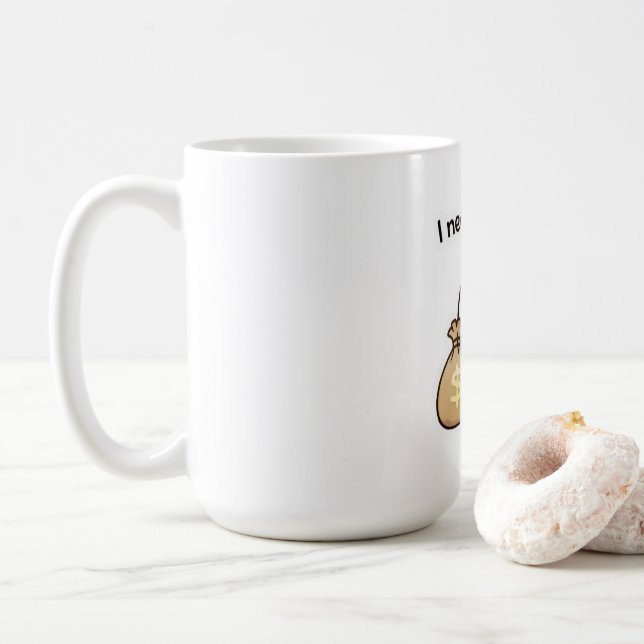 Mug I Need Money Meme Sticker – Funny Relatable Cute (Avec donut)