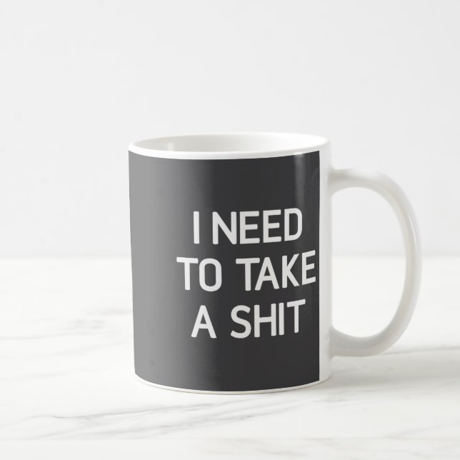 Mug I Need To Take A , Funny, Joke, Sarcastic, Family  (Droite)