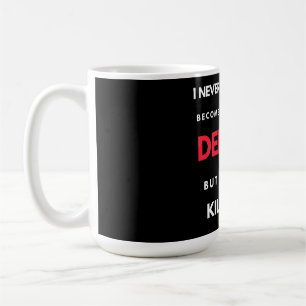 Mug I Never Dreamed I'd Become A Super Cool Dentist