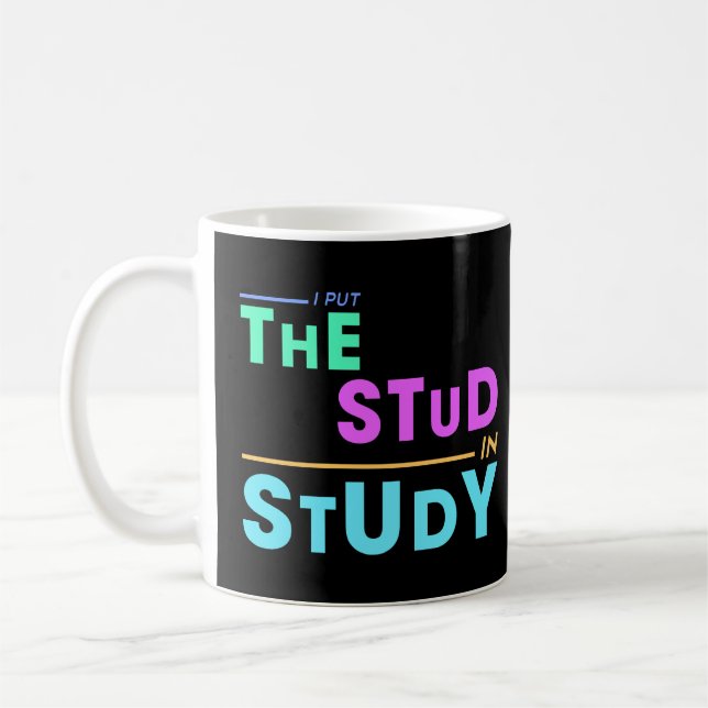 Mug I Put the Stud in Study - Drôle Student Design (Gauche)