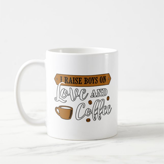 Mug I Raise Boys on Love and Coffee (Gauche)