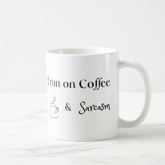 Mug I Run on Coffee and Sarcasm, Fun Coffee Lover Gift
