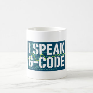 Mug I Speak G-Code CNC Machinist Programmer Funny 