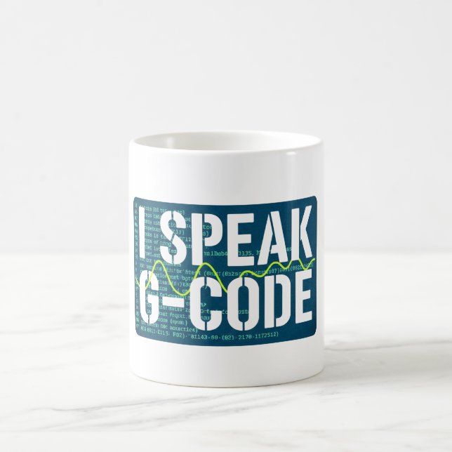 Mug I Speak G-Code CNC Machinist Programmer Funny  (Centre)