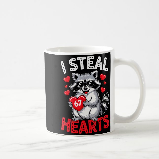 Mug I Steal 67 Hearts Funny 67 Valentine Raccoon Men B (Droite)