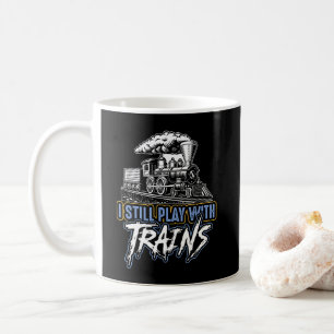 Mug I Still Play with Trains, Steam Engine Railroad