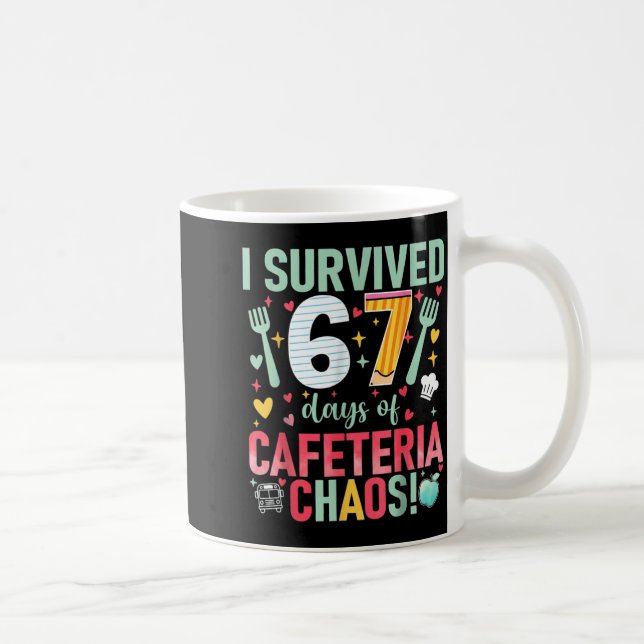 Mug I Survived 67 Days Of Cafeteria Chaos Lunch Lady S (Droite)
