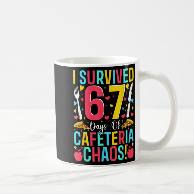 Mug I Survived 67 Days Of Cafeteria Chaos Lunch Lady S (Droite)