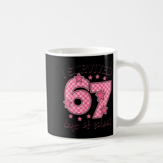 Mug I Survived 67 Days Of School Funny 67 Meme Teacher (Droite)