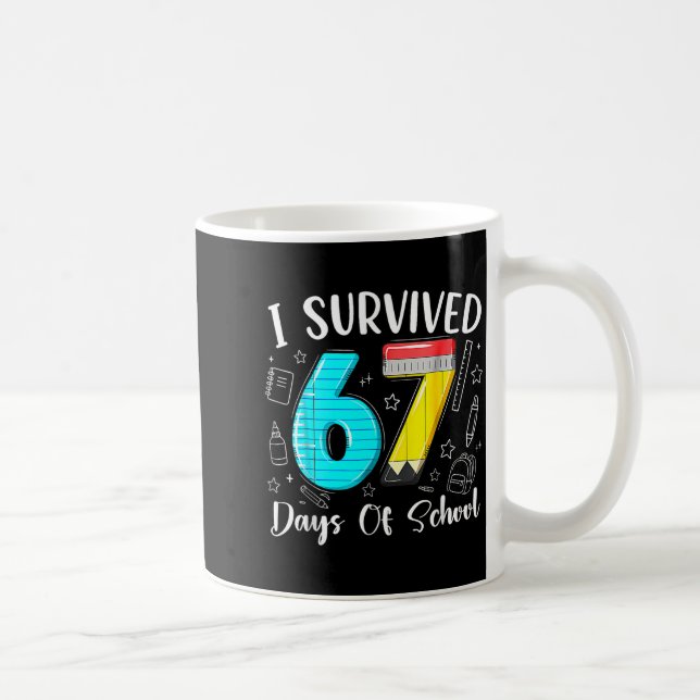 Mug I Survived 67 Days Of School Funny 67 Meme Teacher (Droite)