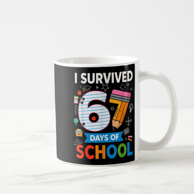 Mug I Survived 67 Days Of School Funny Kids Teacher St (Droite)