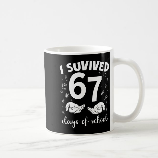Mug I Survived 67 Days Of School Funny Meme Teacher St (Droite)