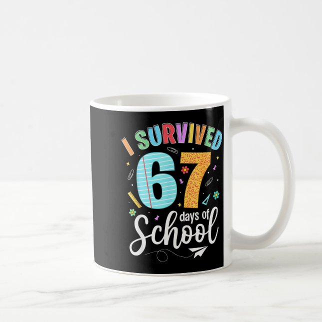 Mug I Survived 67 Days Of School Funny Meme Teachers S (Droite)