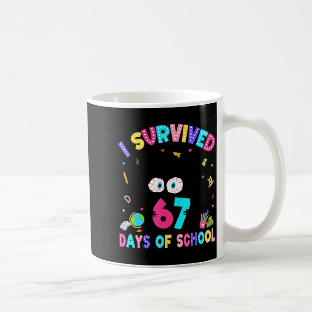 Mug I Survived 67 Days Of School Six Seven Meme Slang  (Droite)