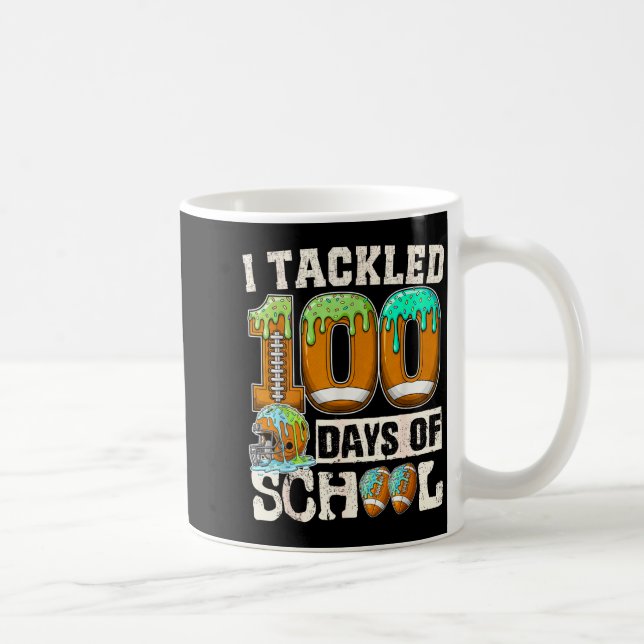 Mug I Tackled 100 Days Of School Football Ice Cream Dr (Droite)