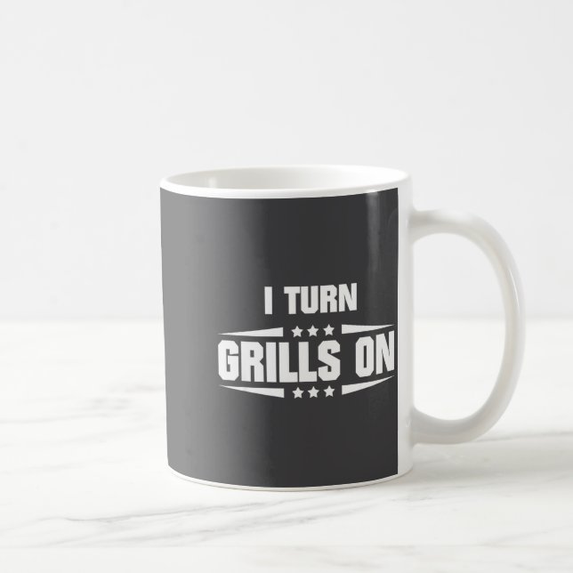 Mug I Turn Grills On Funny Outdoor Cooking Quote  (Droite)