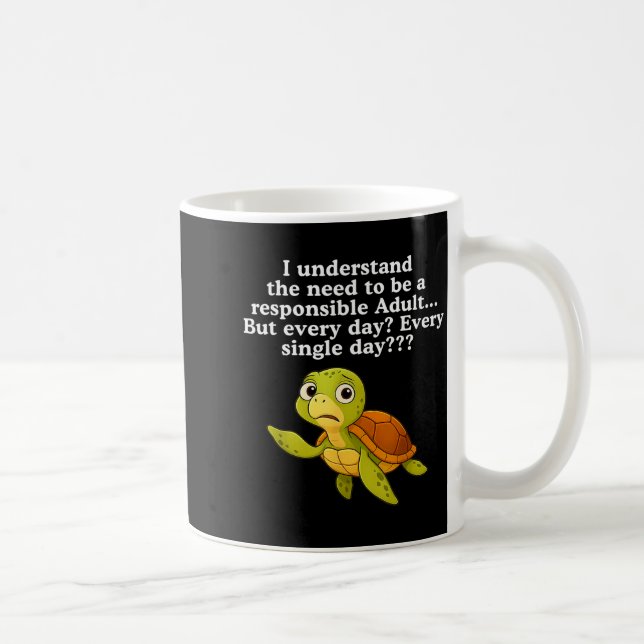 Mug I Understand The Need To Be Resnsible Adult But Ev (Droite)