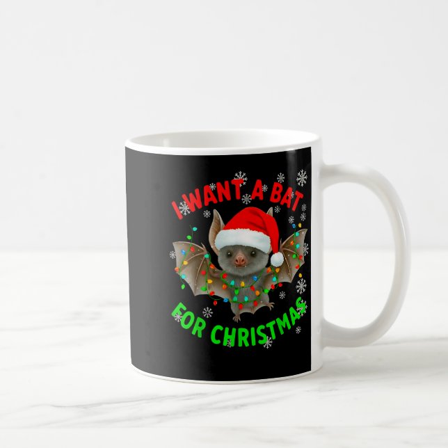 Mug I Want A Bat For Christmas Bat Lovers Christmas Tr (Droite)
