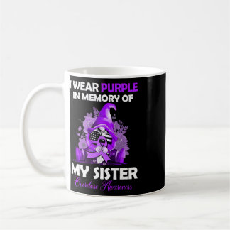 Mug I Wear Purple For My Sister Overdose Awareness Mon