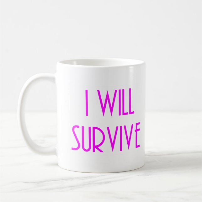 Mug I will survive (Gauche)