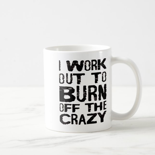 Mug I Workout To Burn Off The Crazy Funny Workout Moti (Droite)