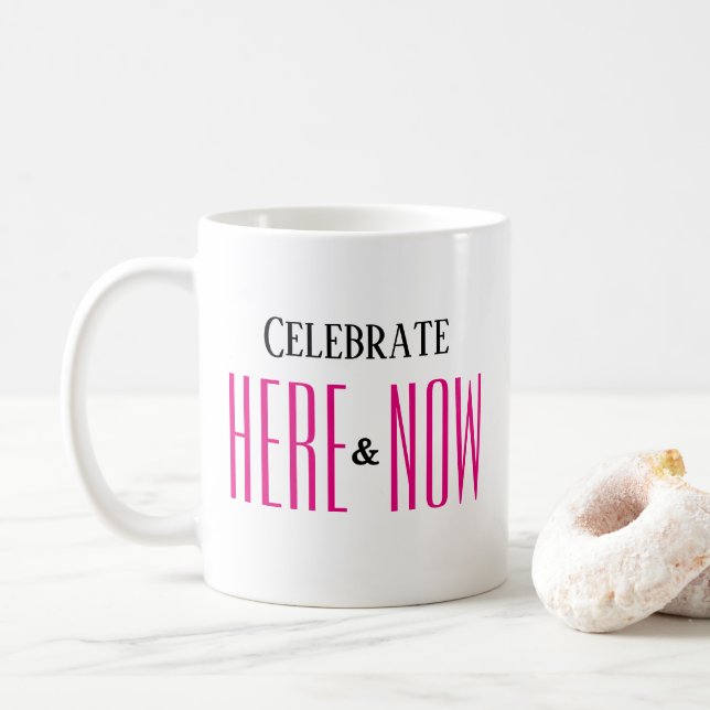 Mug ICI & MAINTENANT Inspirationnel Moderne Simple Ros (Avec donut)