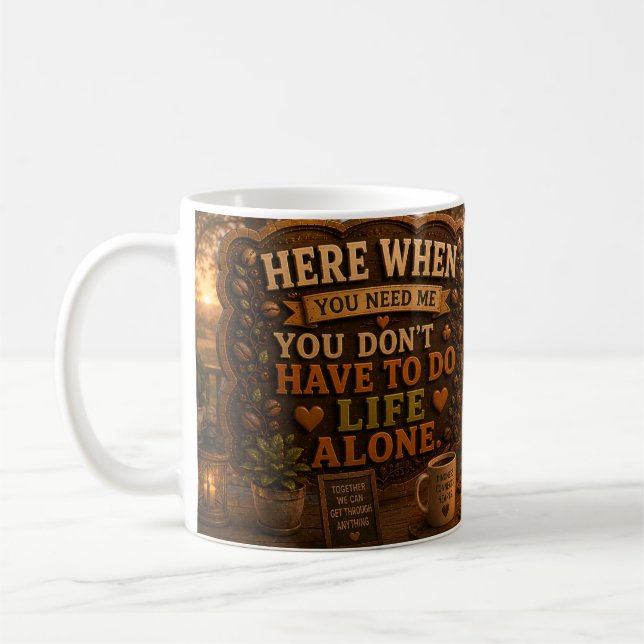 Mug Ici quand vous avez besoin de moi (Gauche)