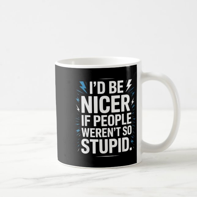 Mug I'd Be Nicer If People Weren't So Stud  (Droite)