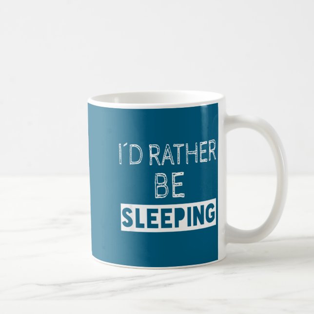 Mug I'd Rather Be Sleeng - Pular Funny Quote  (Droite)