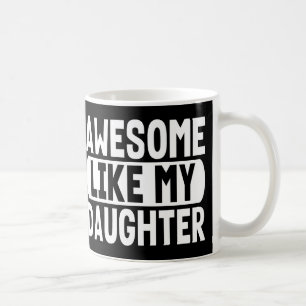 Mug Idée de Cadeau pour Parents Génial Comme Ma Fille