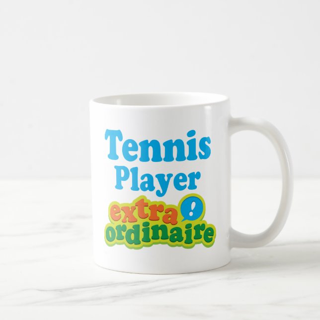 Mug Idée Extraordinaire de cadeau de joueur de tennis (Droite)