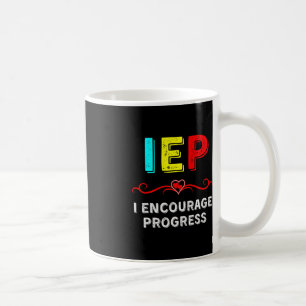 Mug IEP I Encourager Progress Special Education School