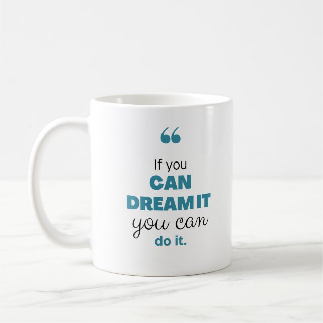 Mug If you can dream it you can do it Motivation (Gauche)