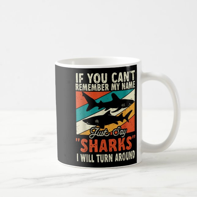 Mug If You Can't Remember My Name Just Say Sharks  (Droite)