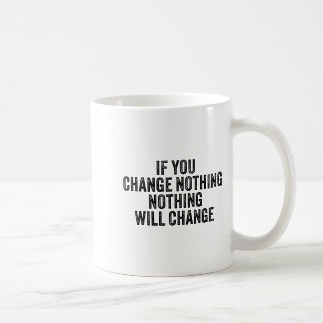 Mug If You Change Nothing Gym Fitness Workout Motivati (Droite)
