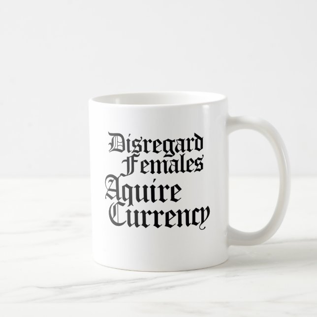 Mug Ignorer les femmes acquérir la monnaie (Droite)