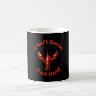 Mug Il Aint Gonna Suck Lui-Même Crawfish Amusant