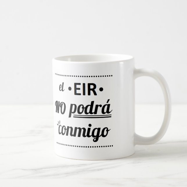 Mug Il effiloche de l'EIR il ne pourra pas avec moi (Droite)