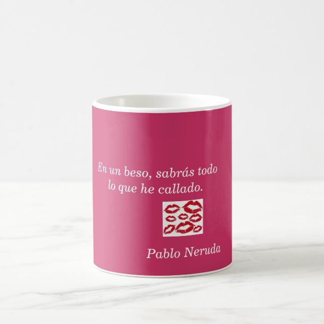 Mug Il effiloche phrase d'amour Pablo Neruda (Centre)